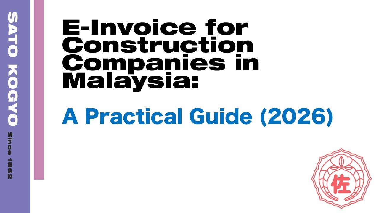 E-Invoice for Construction Companies in Malaysia: A Practical Guide (2026)