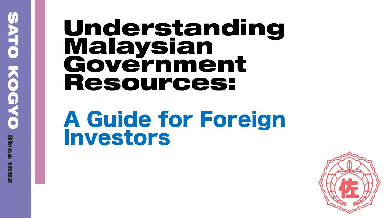 Understanding Malaysian Government Resources: A Guide for Foreign Investors